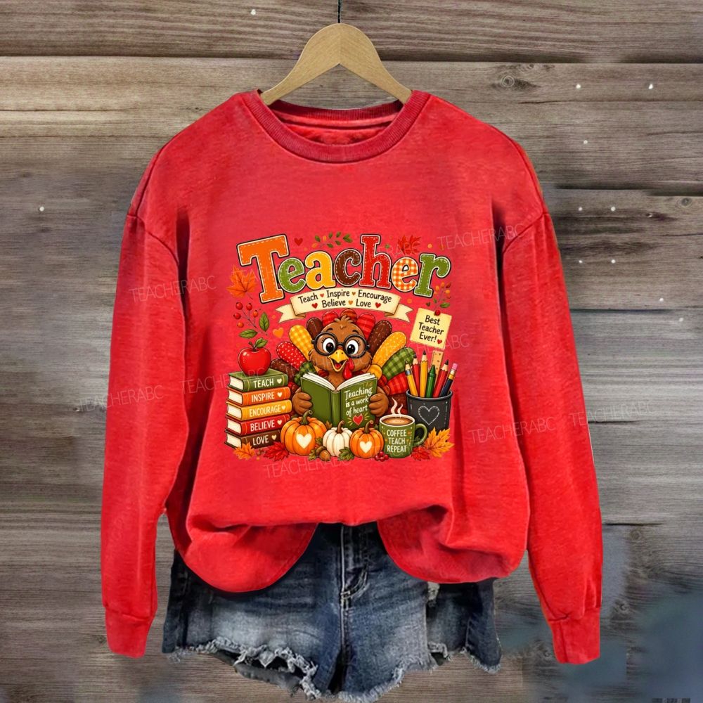 Teacher Teach Inspire Encourage Believe Love Sweatshirt