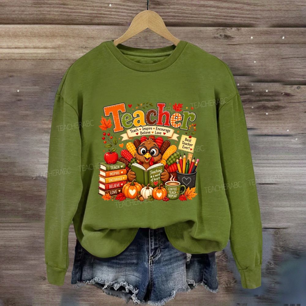 Teacher Teach Inspire Encourage Believe Love Sweatshirt
