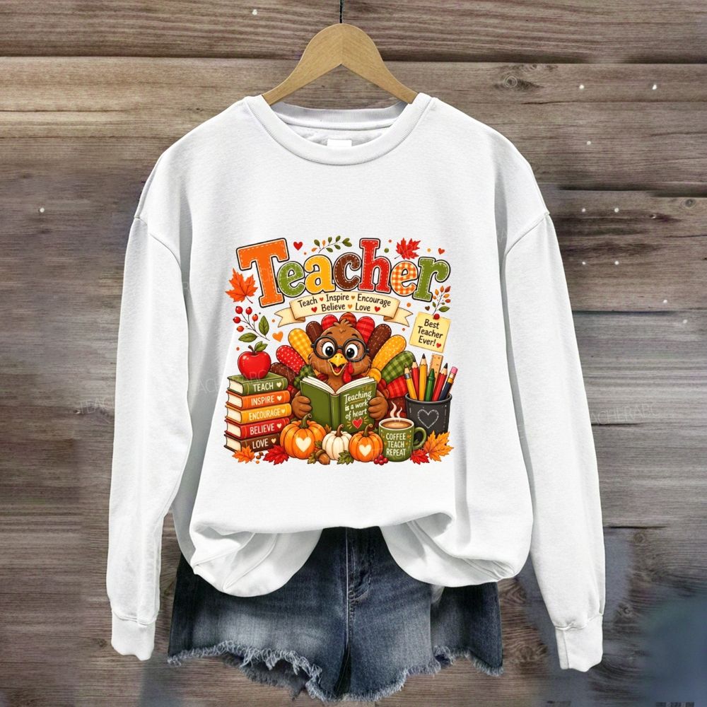 Teacher Teach Inspire Encourage Believe Love Sweatshirt