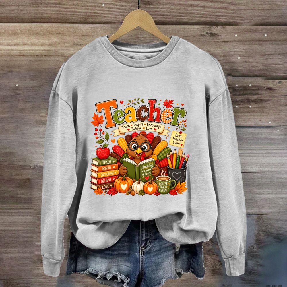 Teacher Teach Inspire Encourage Believe Love Sweatshirt