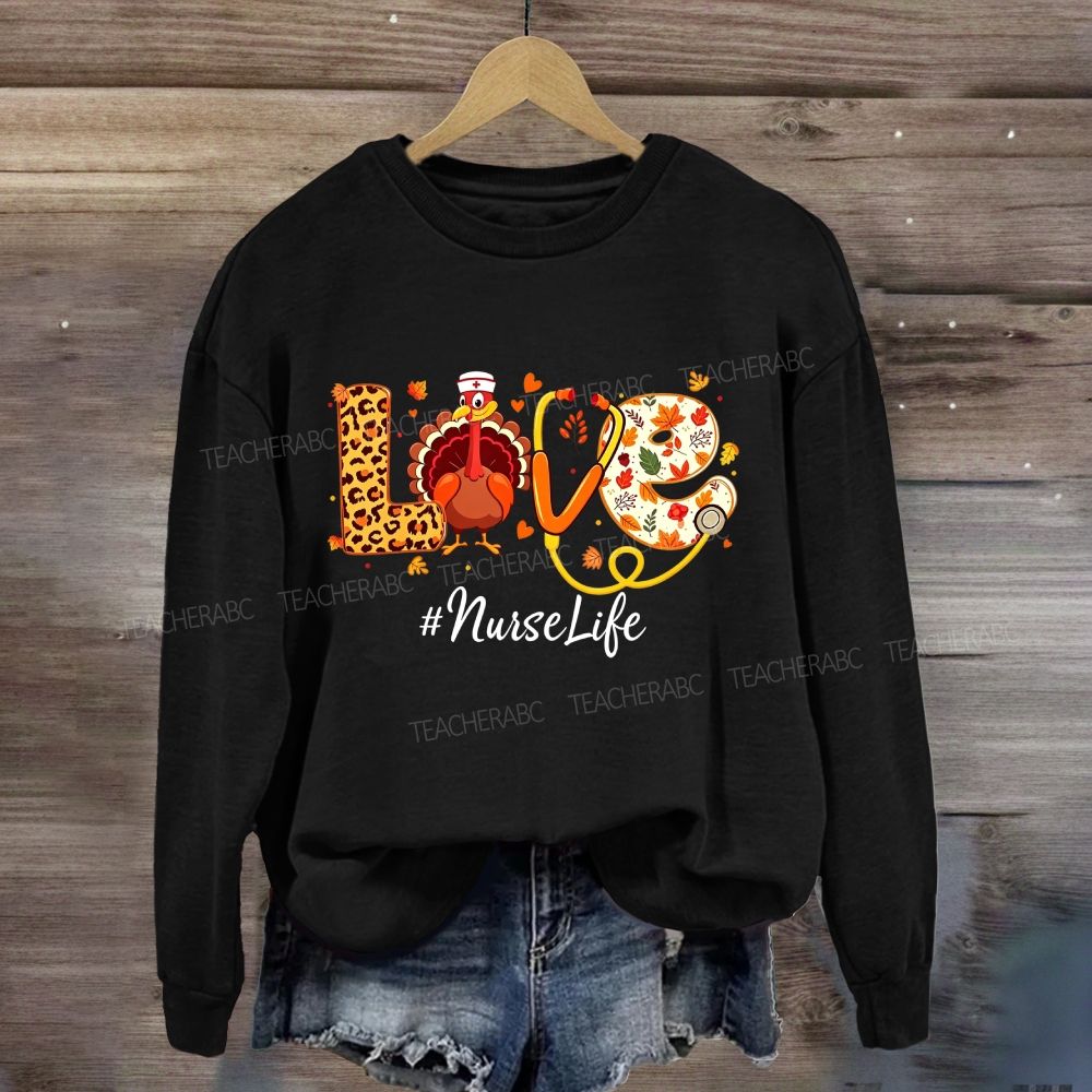 Love Nurse Life Thanksgiving Turkey Nurse Sweatshirt