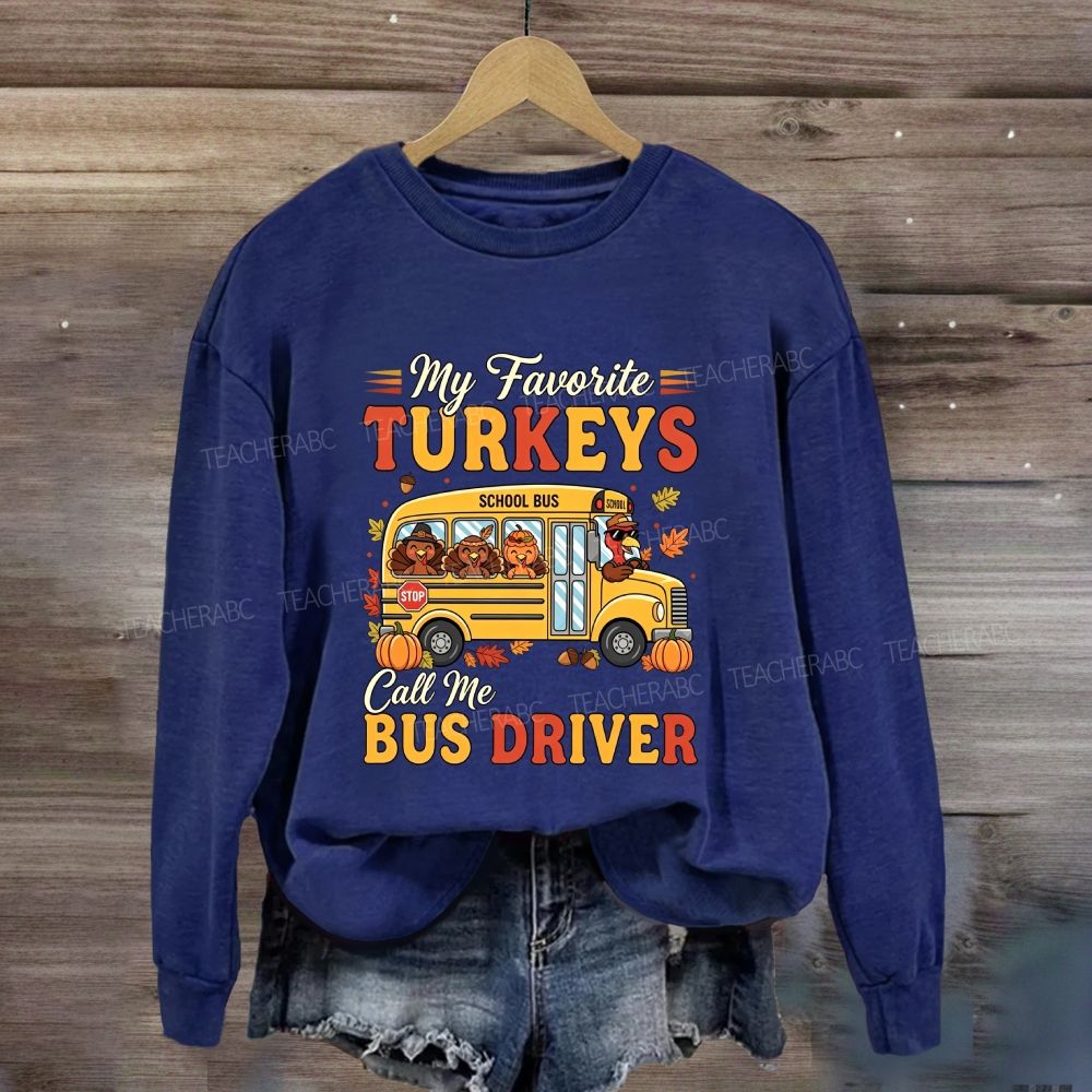 My Favorite Turkeys Call Me Bus Driver Turkeys Pumpkin Sweatshirt