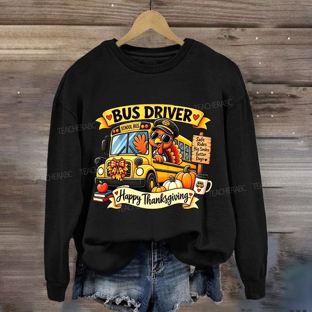 Bus Driver Happy Thanksgiving Turkey School Bus Sweatshirt