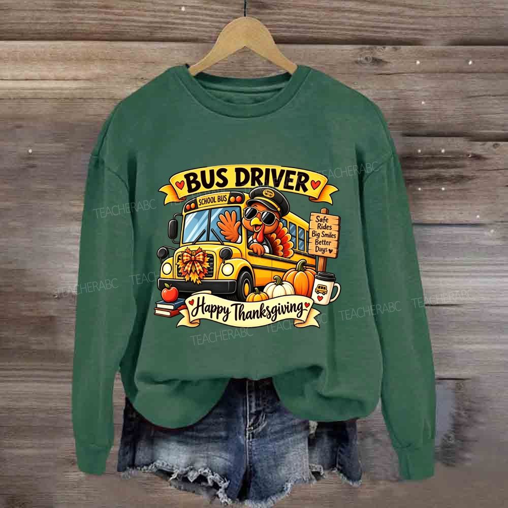 Bus Driver Happy Thanksgiving Turkey School Bus Sweatshirt