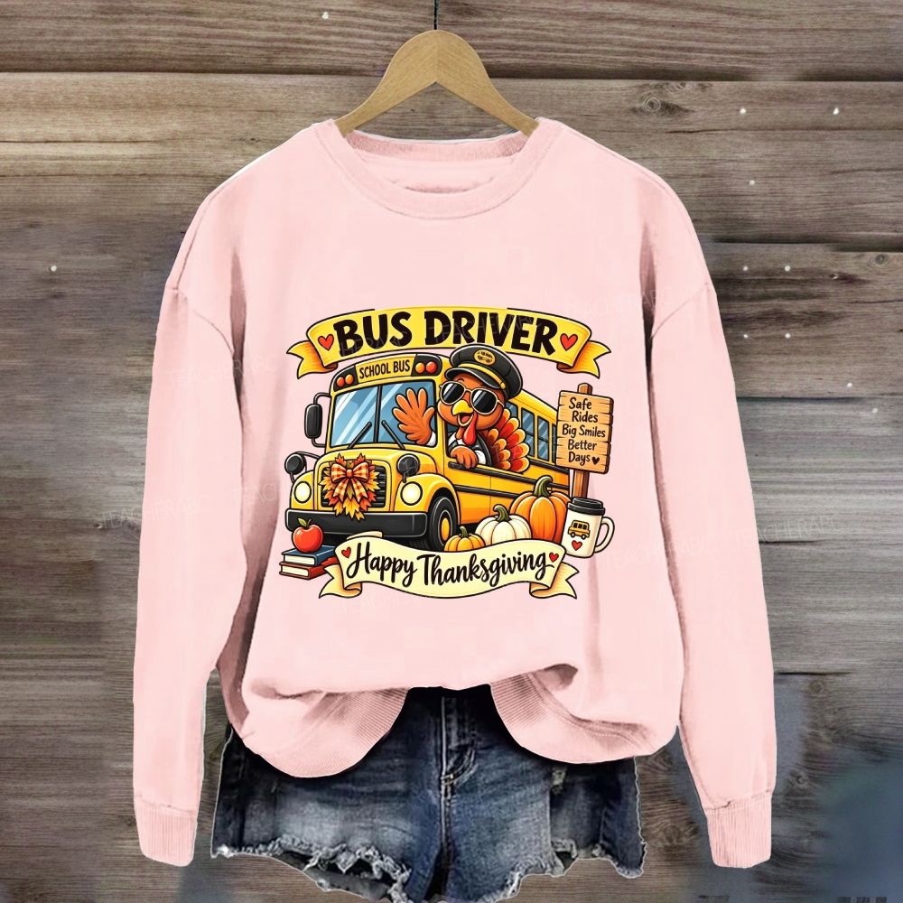 Bus Driver Happy Thanksgiving Turkey School Bus Sweatshirt