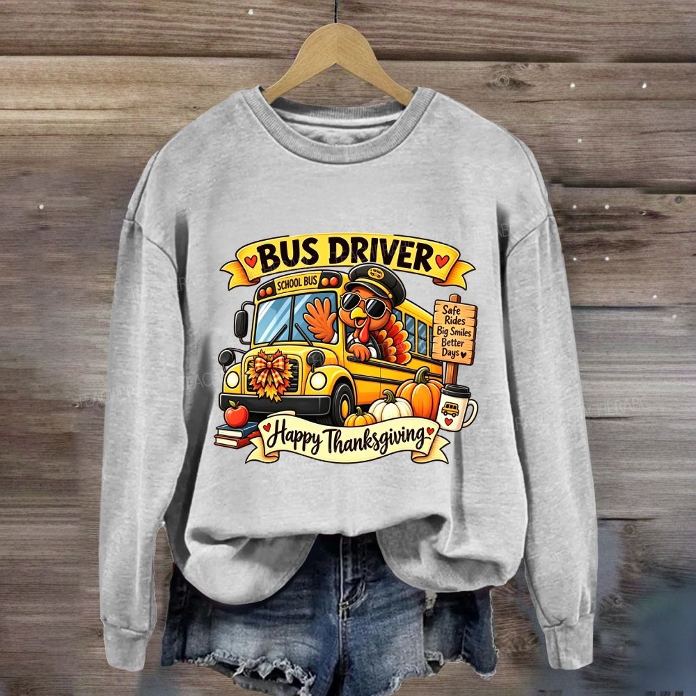 Bus Driver Happy Thanksgiving Turkey School Bus Sweatshirt