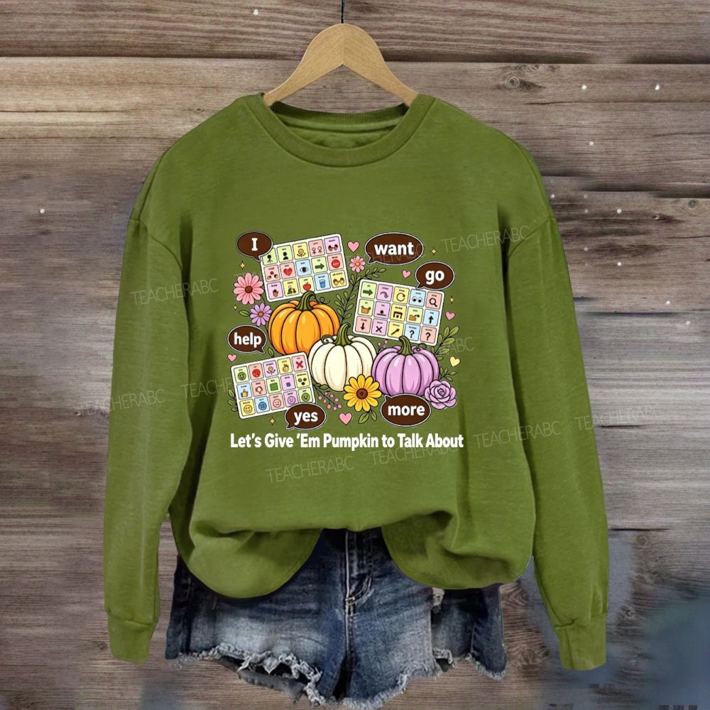 Let’S Give ‘Em Pumpkin To Talk About Fall Slp Sweatshirt