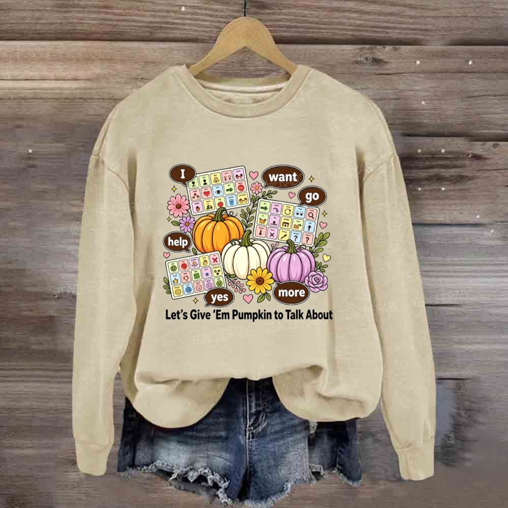 Let’S Give ‘Em Pumpkin To Talk About Fall Slp Sweatshirt