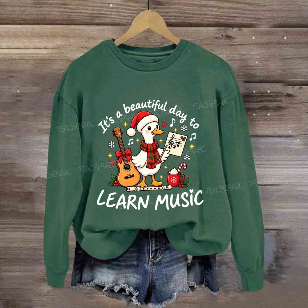 It'S A Beautiful Day To Learn Music Sweatshirt