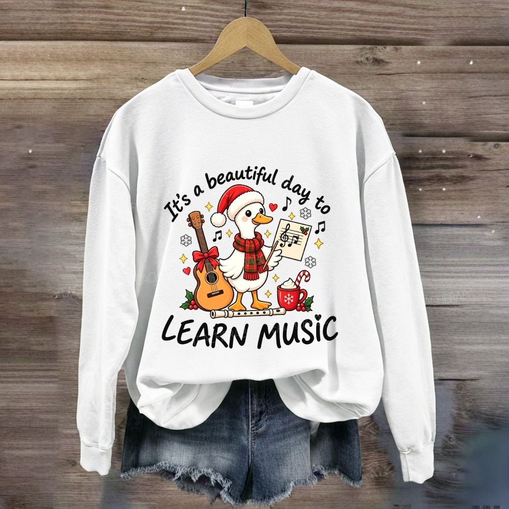 It'S A Beautiful Day To Learn Music Sweatshirt