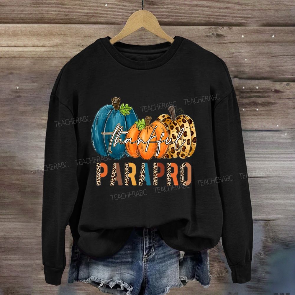 Fall Thankful Paraprofessional Thanksgiving Sweatshirt