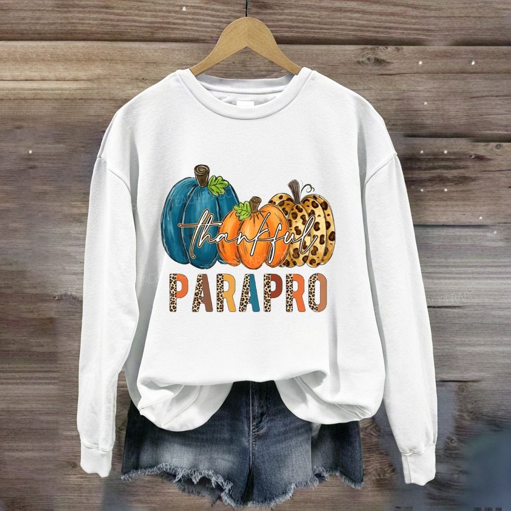 Fall Thankful Paraprofessional Thanksgiving Sweatshirt