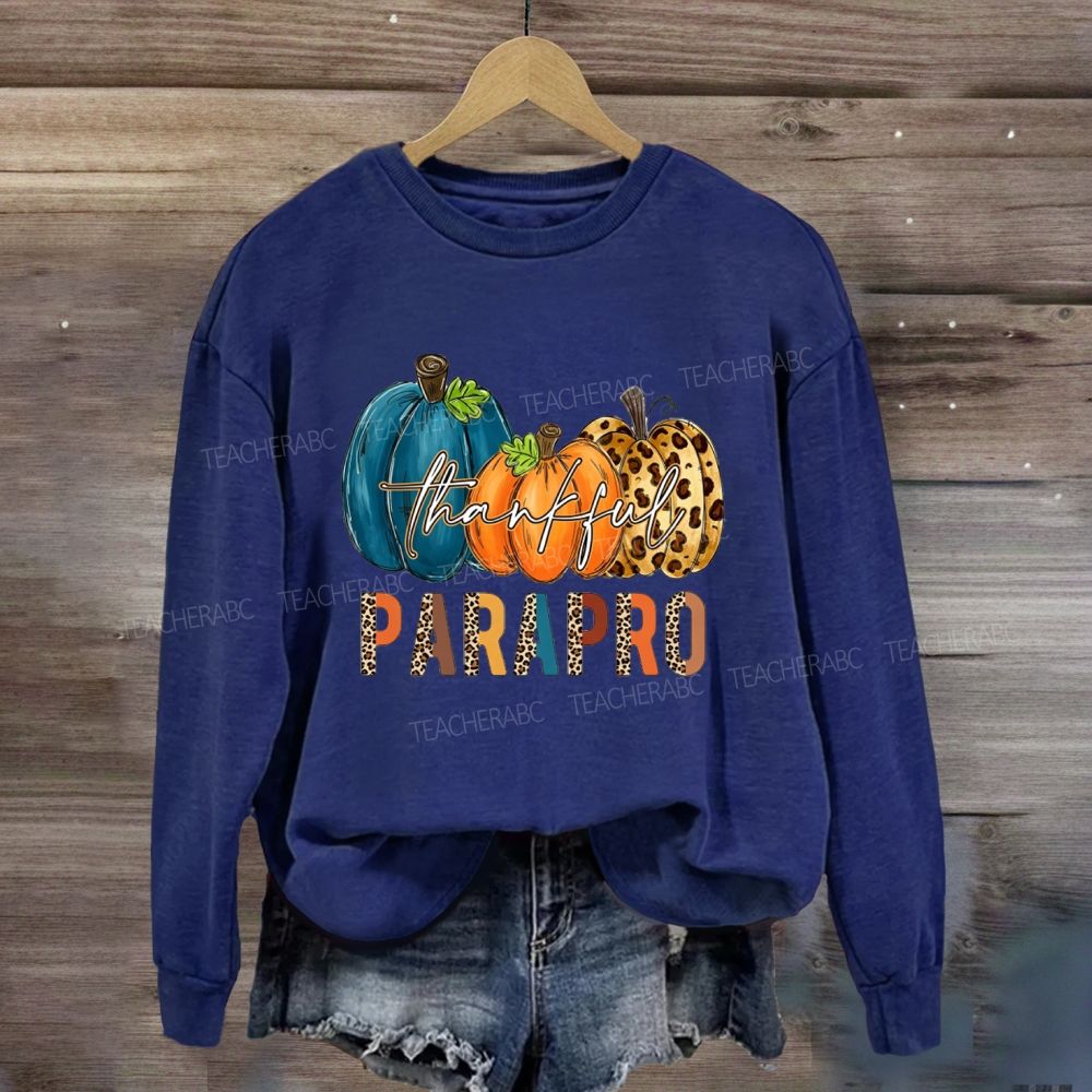 Fall Thankful Paraprofessional Thanksgiving Sweatshirt