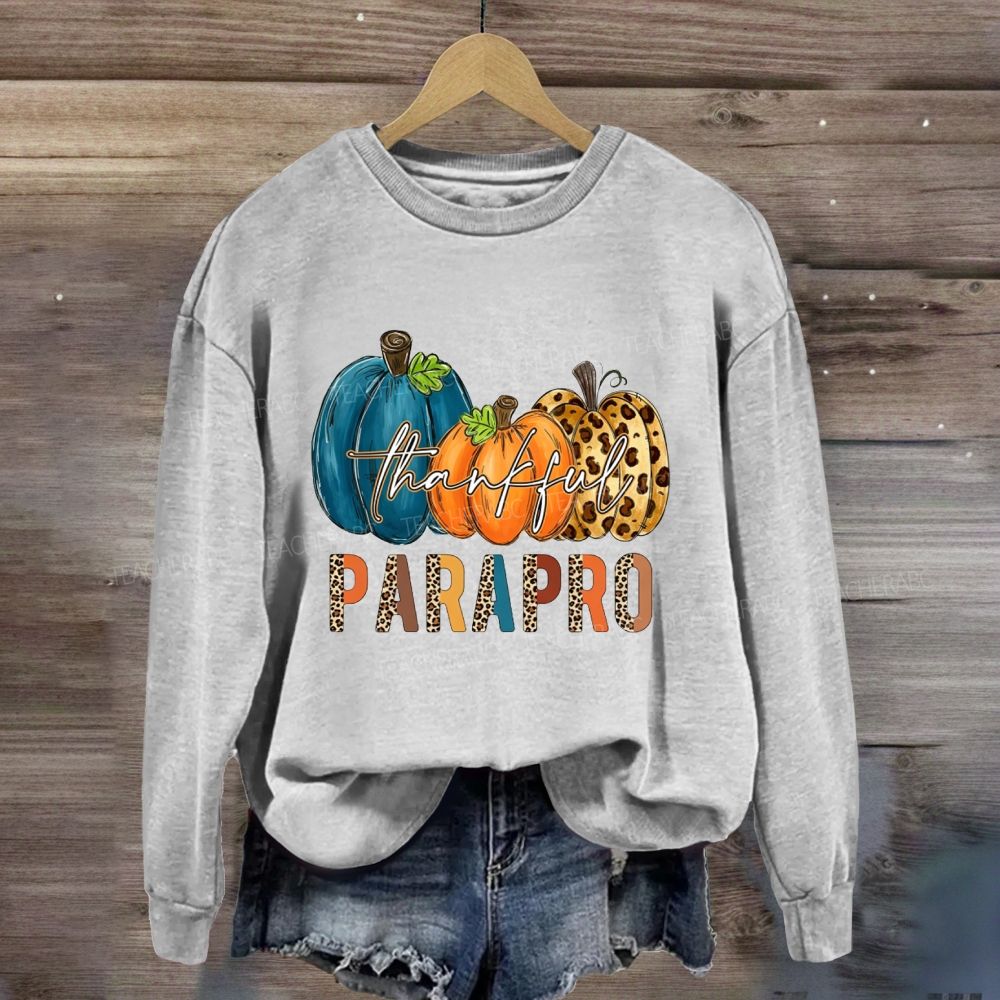 Fall Thankful Paraprofessional Thanksgiving Sweatshirt