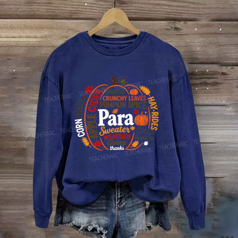 Fall Para Pumpkin Crunchy Leaves Weather Giving Thanks Sweatshirt