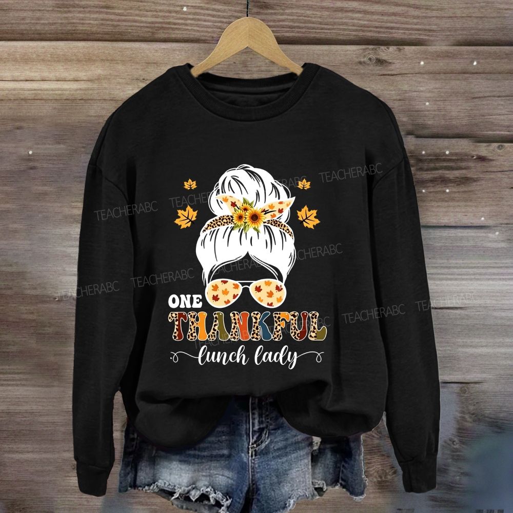 One Thankful Lunch Lady Messy Fall Thanksgiving Sweatshirt
