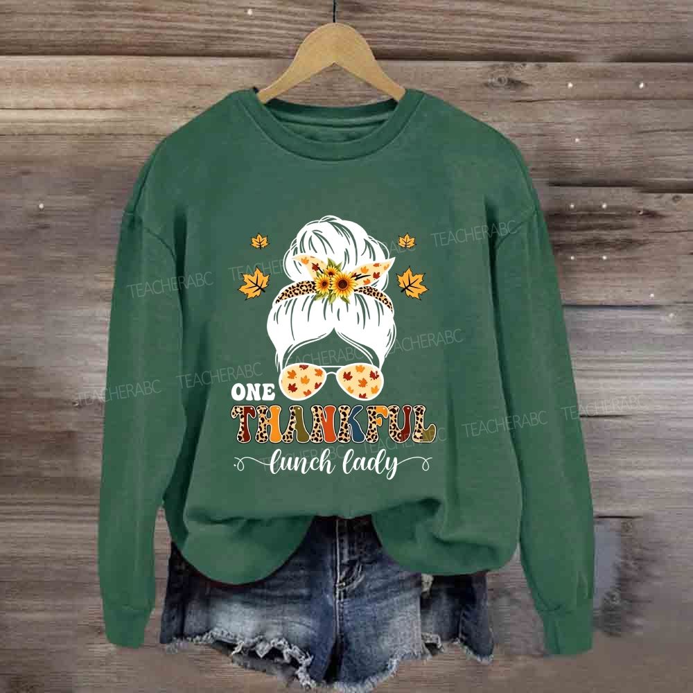 One Thankful Lunch Lady Messy Fall Thanksgiving Sweatshirt