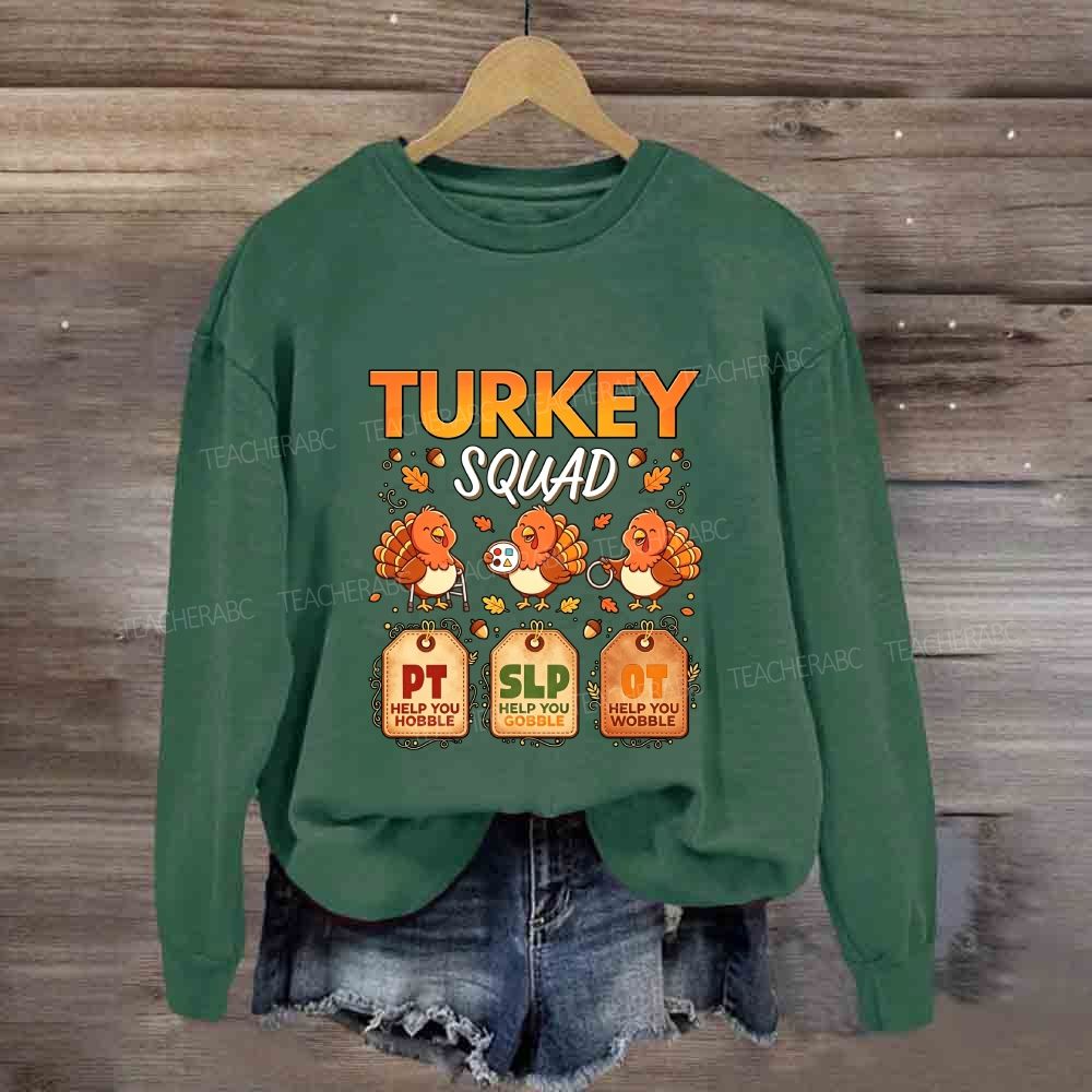 Turkey Squad Pt Help You Hobble Slp Help You Gobble Ot Help You Wobble Sweatshirt