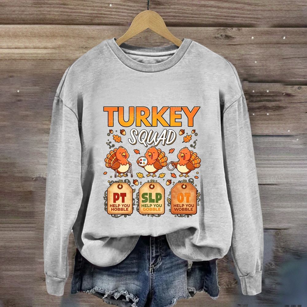 Turkey Squad Pt Help You Hobble Slp Help You Gobble Ot Help You Wobble Sweatshirt