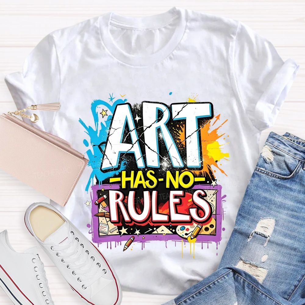 Art Has No Rules Art Teacher T-shirt