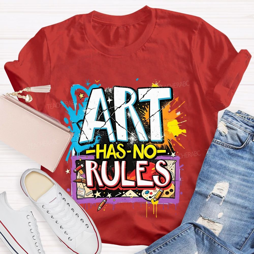 Art Has No Rules Art Teacher T-shirt