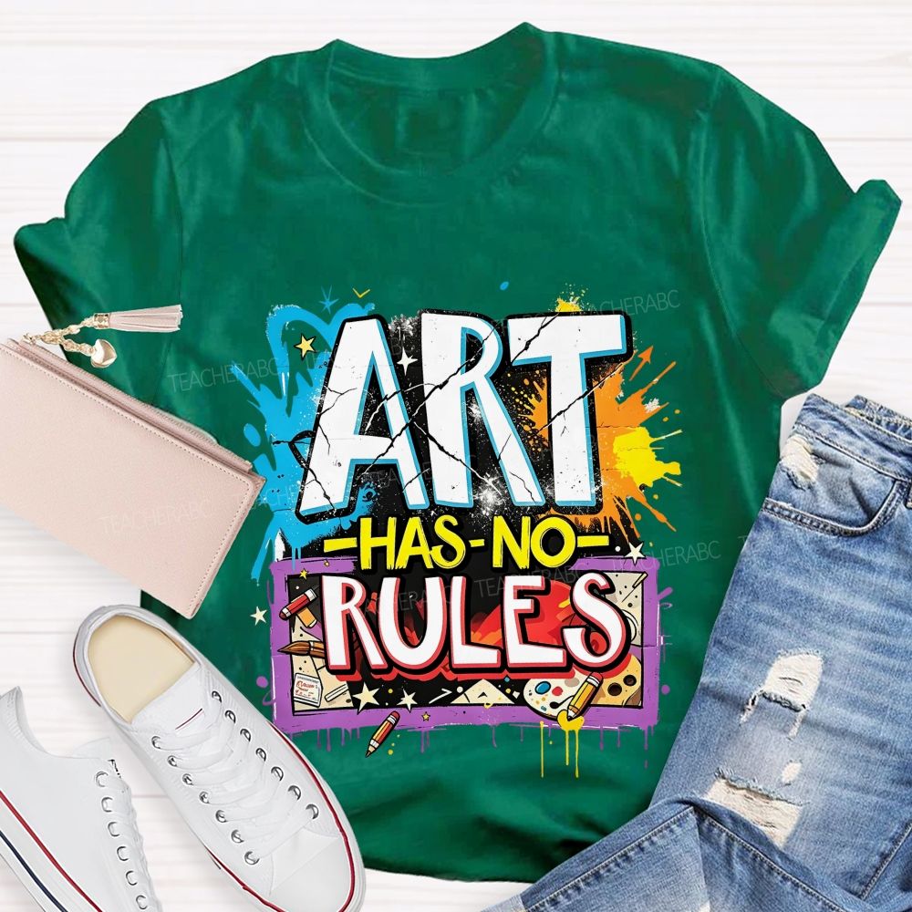 Art Has No Rules Art Teacher T-shirt