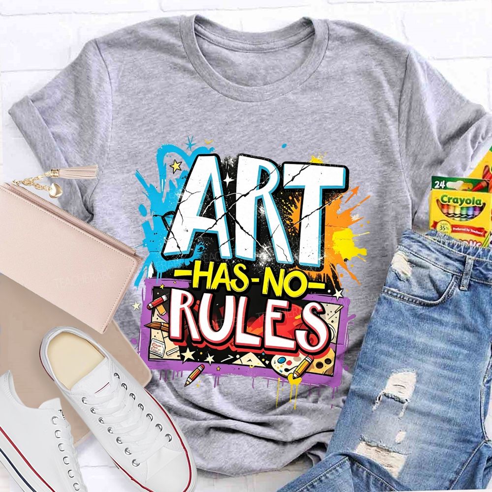 Art Has No Rules Art Teacher T-shirt