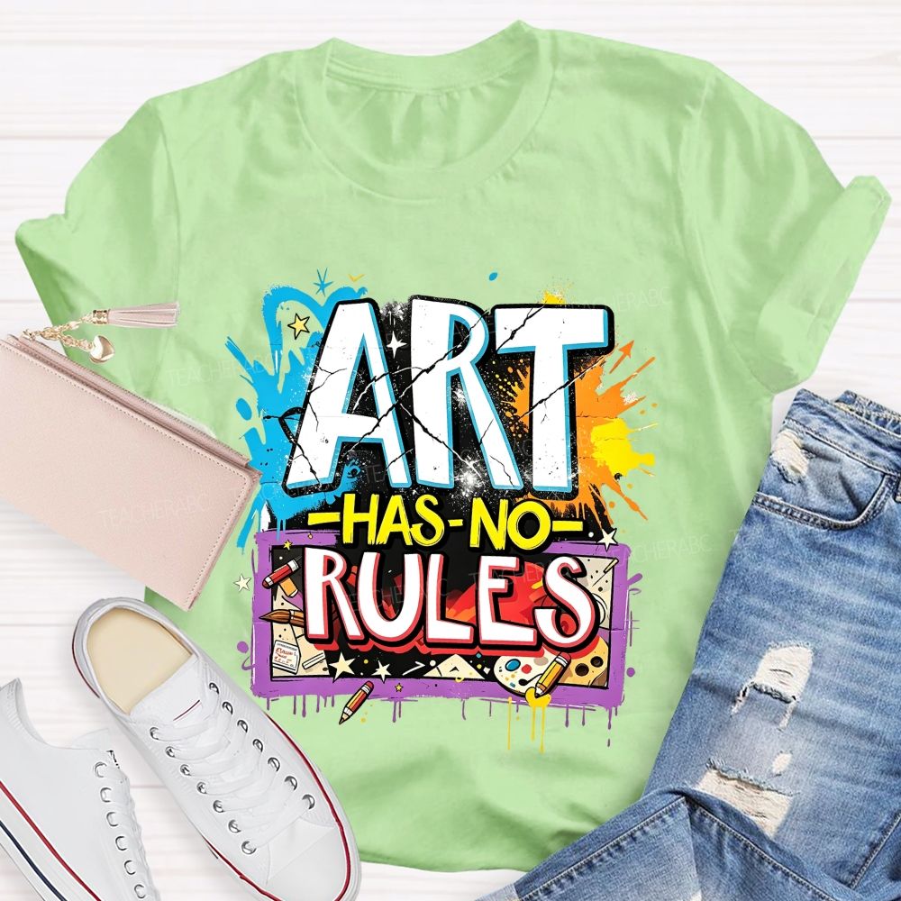 Art Has No Rules Art Teacher T-shirt
