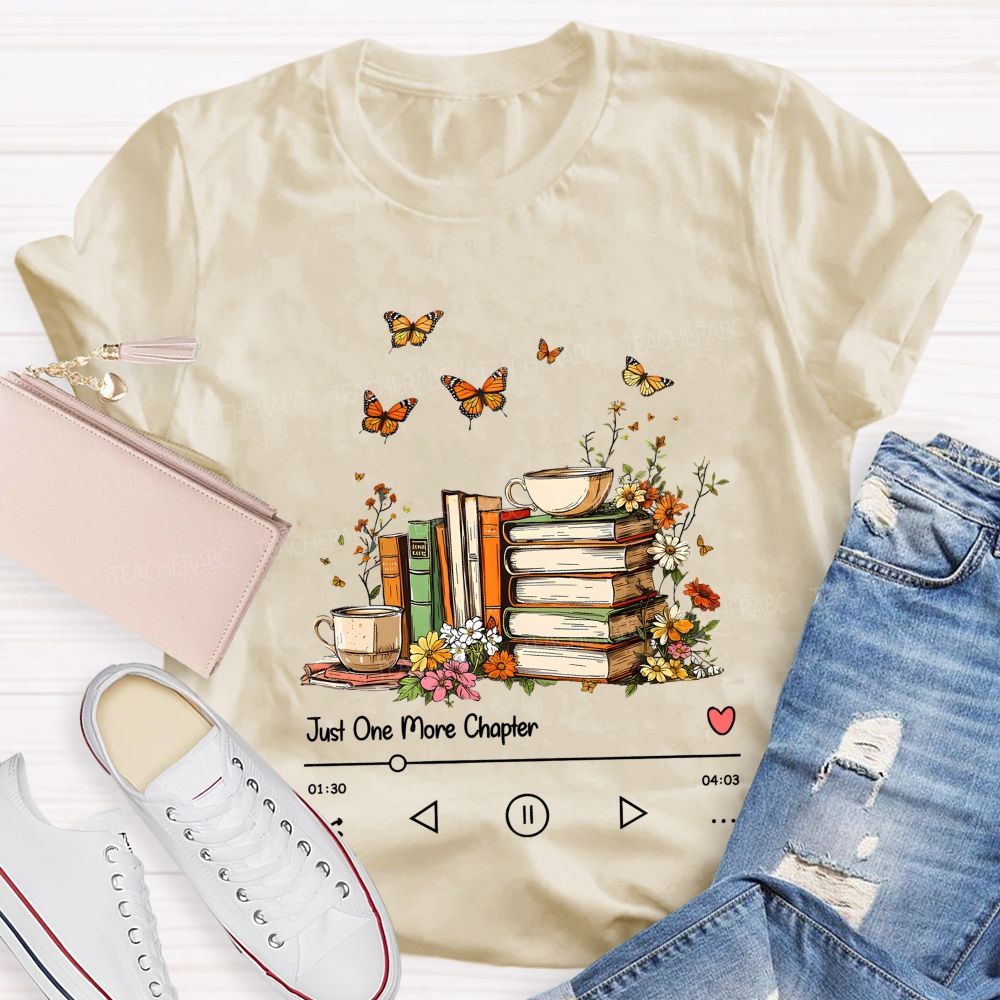 Just One More Chapter Book Lover Player Teacher T-shirt