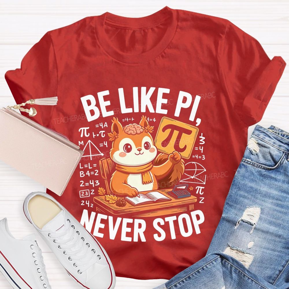 Be Like Pinever Stop Math Teacher T-shirt