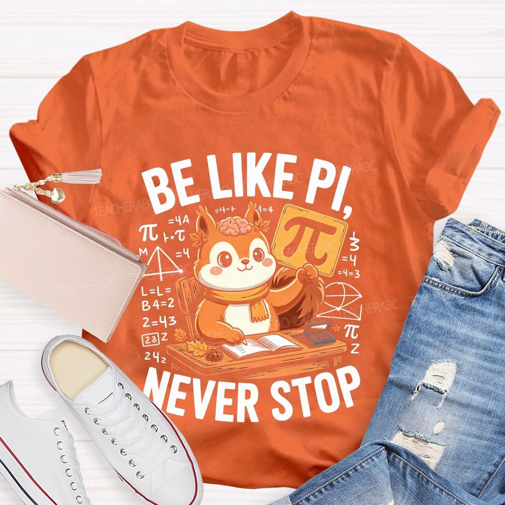 Be Like Pinever Stop Math Teacher T-shirt