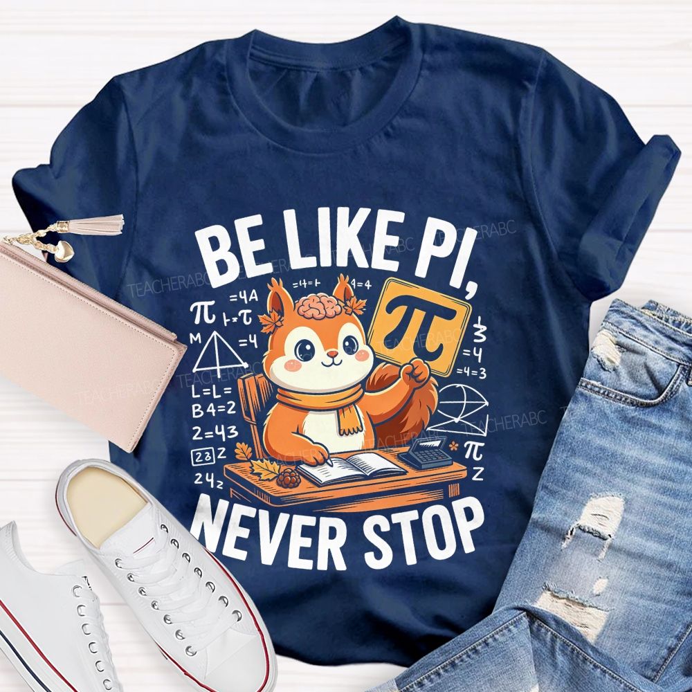 Be Like Pinever Stop Math Teacher T-shirt