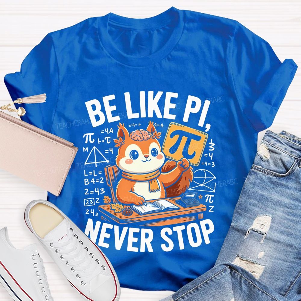 Be Like Pinever Stop Math Teacher T-shirt