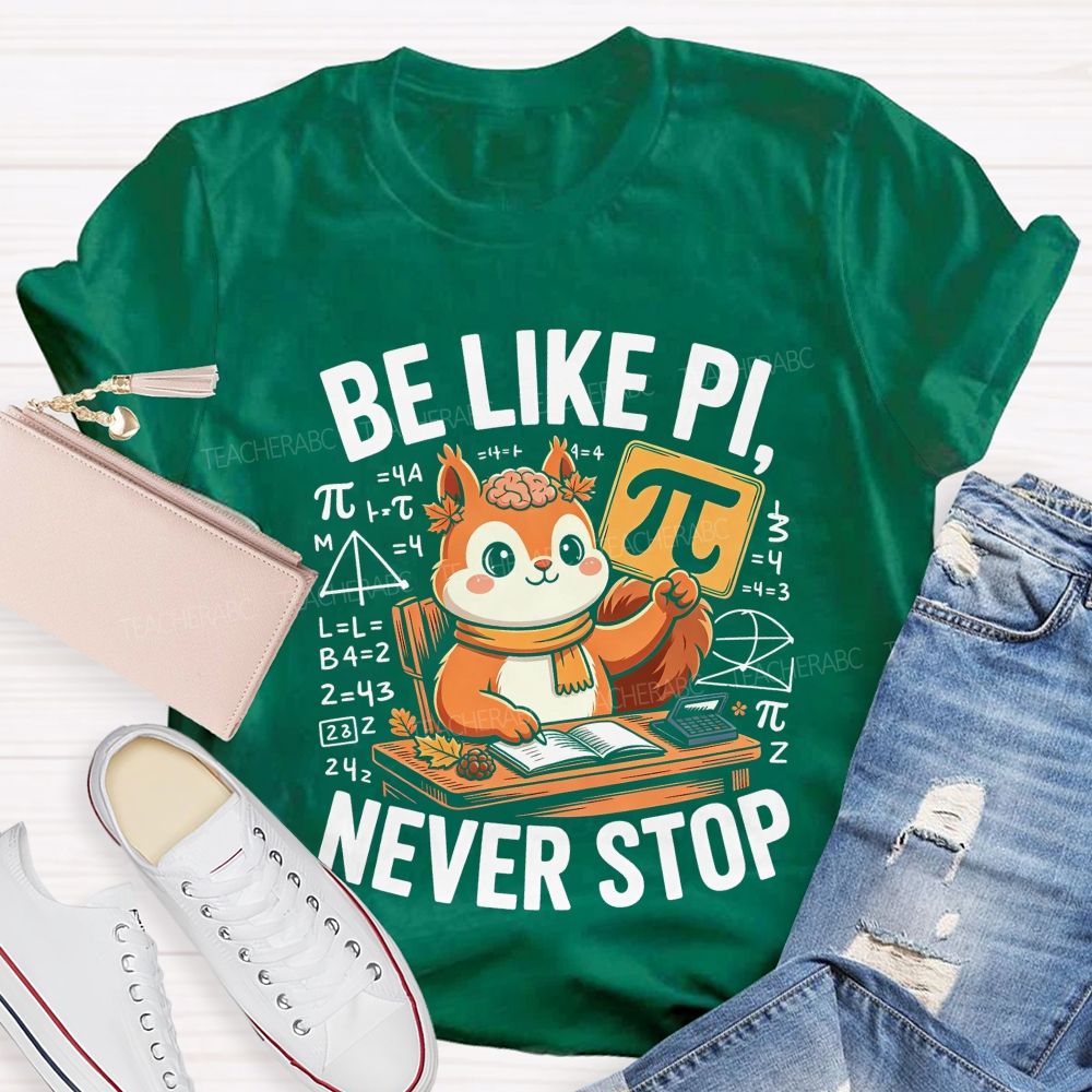 Be Like Pinever Stop Math Teacher T-shirt