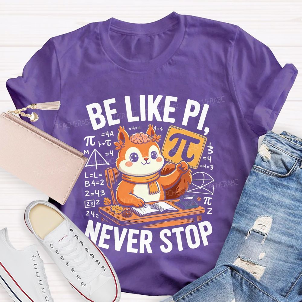 Be Like Pinever Stop Math Teacher T-shirt