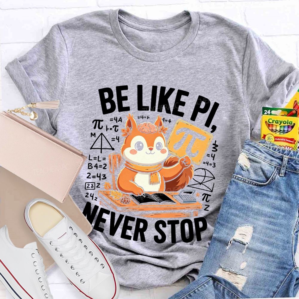Be Like Pinever Stop Math Teacher T-shirt