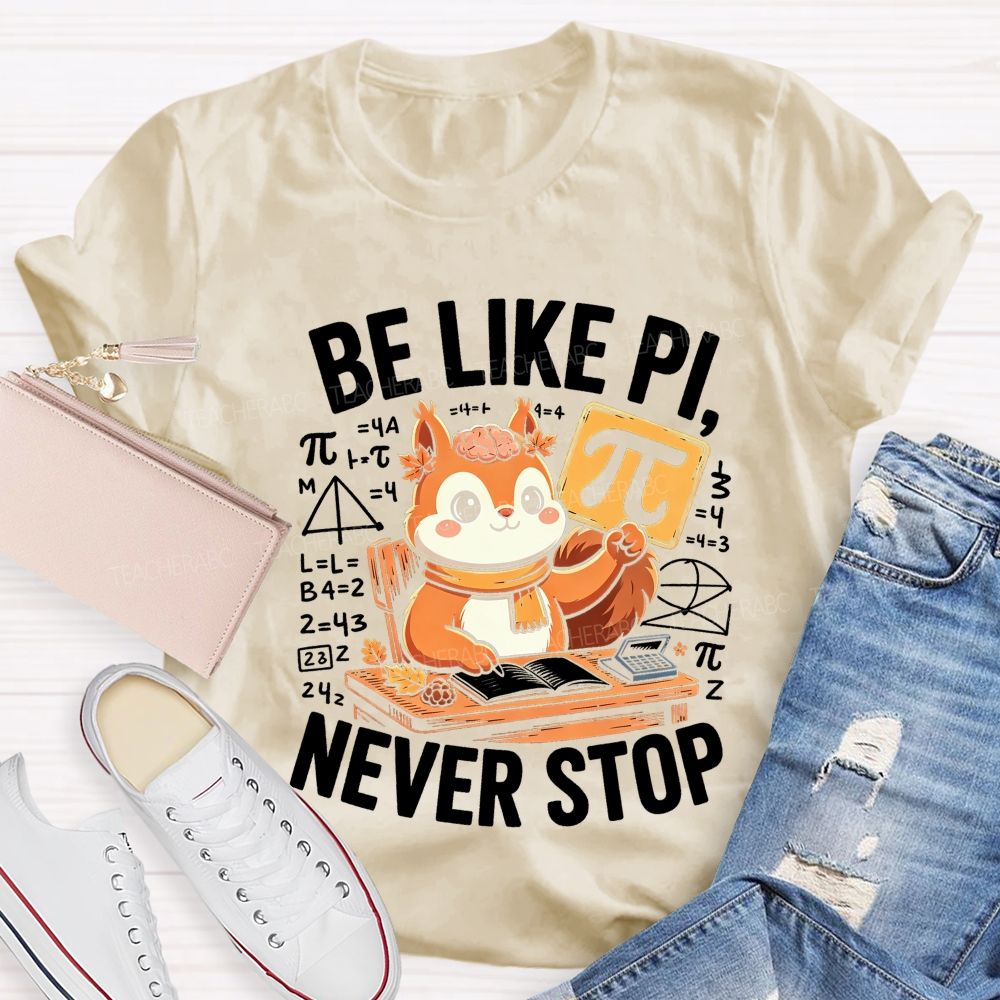Be Like Pinever Stop Math Teacher T-shirt