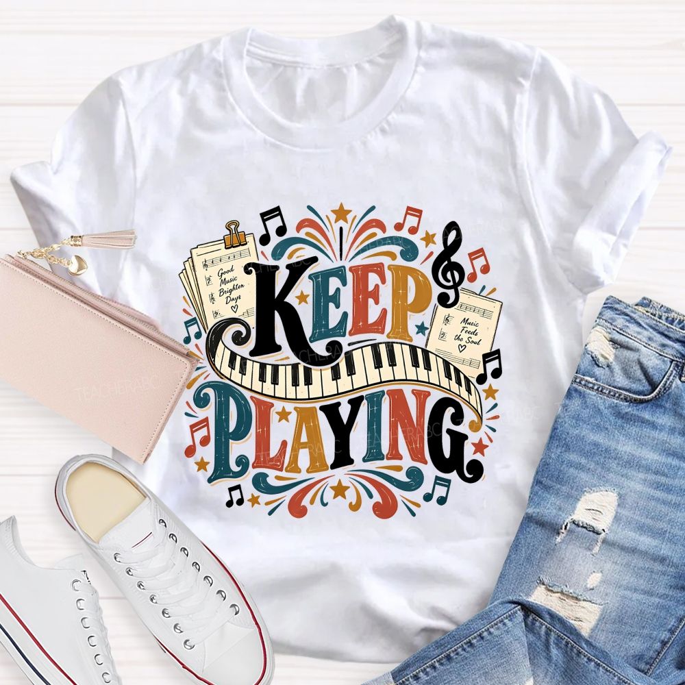 Keep Playing Retro Music Teacher T-shirt