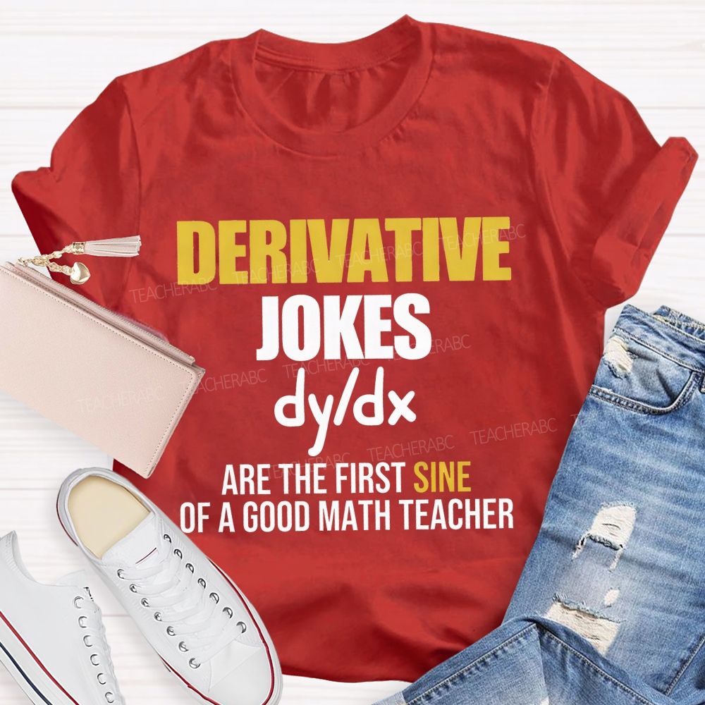 Derivative Jokes Dy/Dx Are The First Sine Of A Good Math Teacher T-shirt