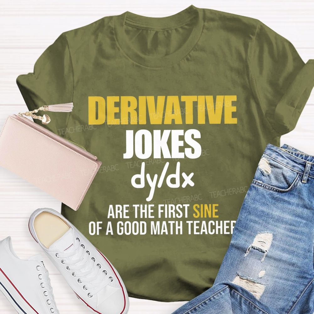 Derivative Jokes Dy/Dx Are The First Sine Of A Good Math Teacher T-shirt