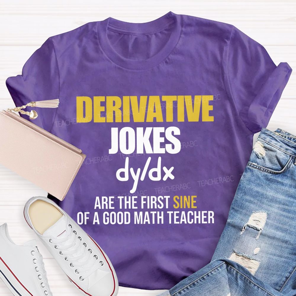 Derivative Jokes Dy/Dx Are The First Sine Of A Good Math Teacher T-shirt