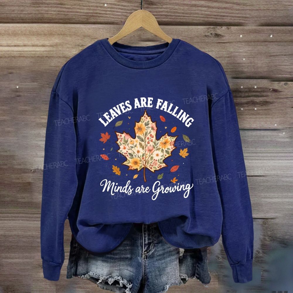 Leaves Are Falling Minds Are Growing Fall Season Sweatshirt