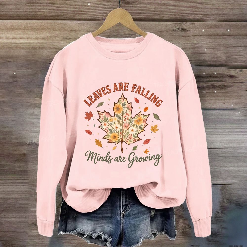 Leaves Are Falling Minds Are Growing Fall Season Sweatshirt