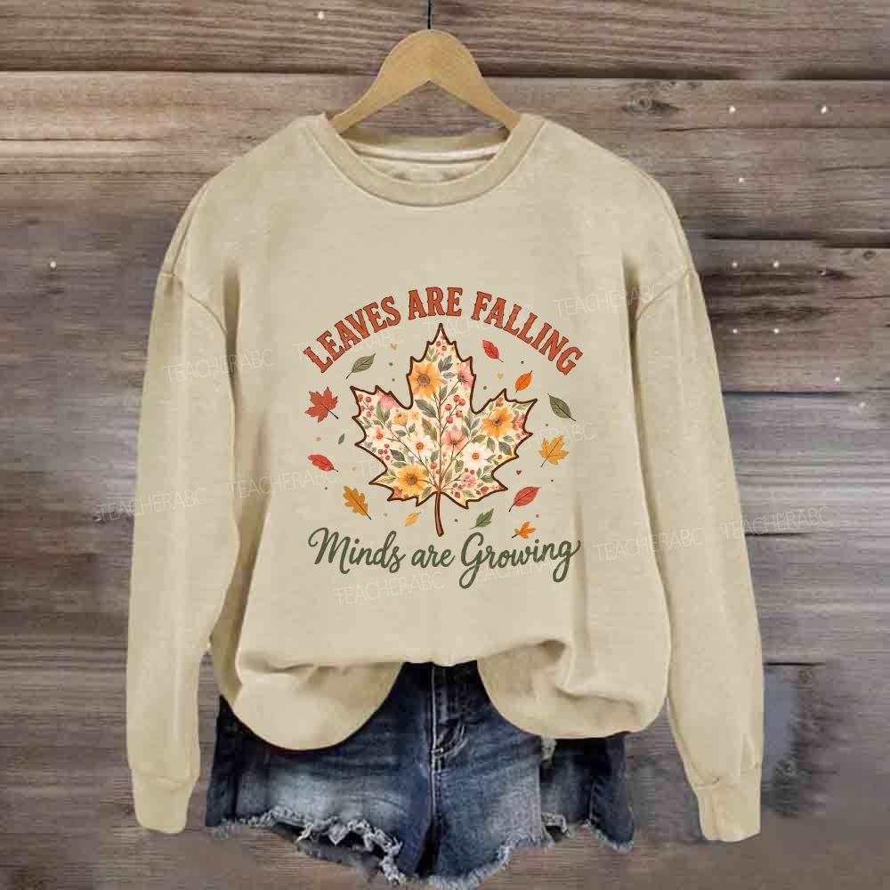 Leaves Are Falling Minds Are Growing Fall Season Sweatshirt