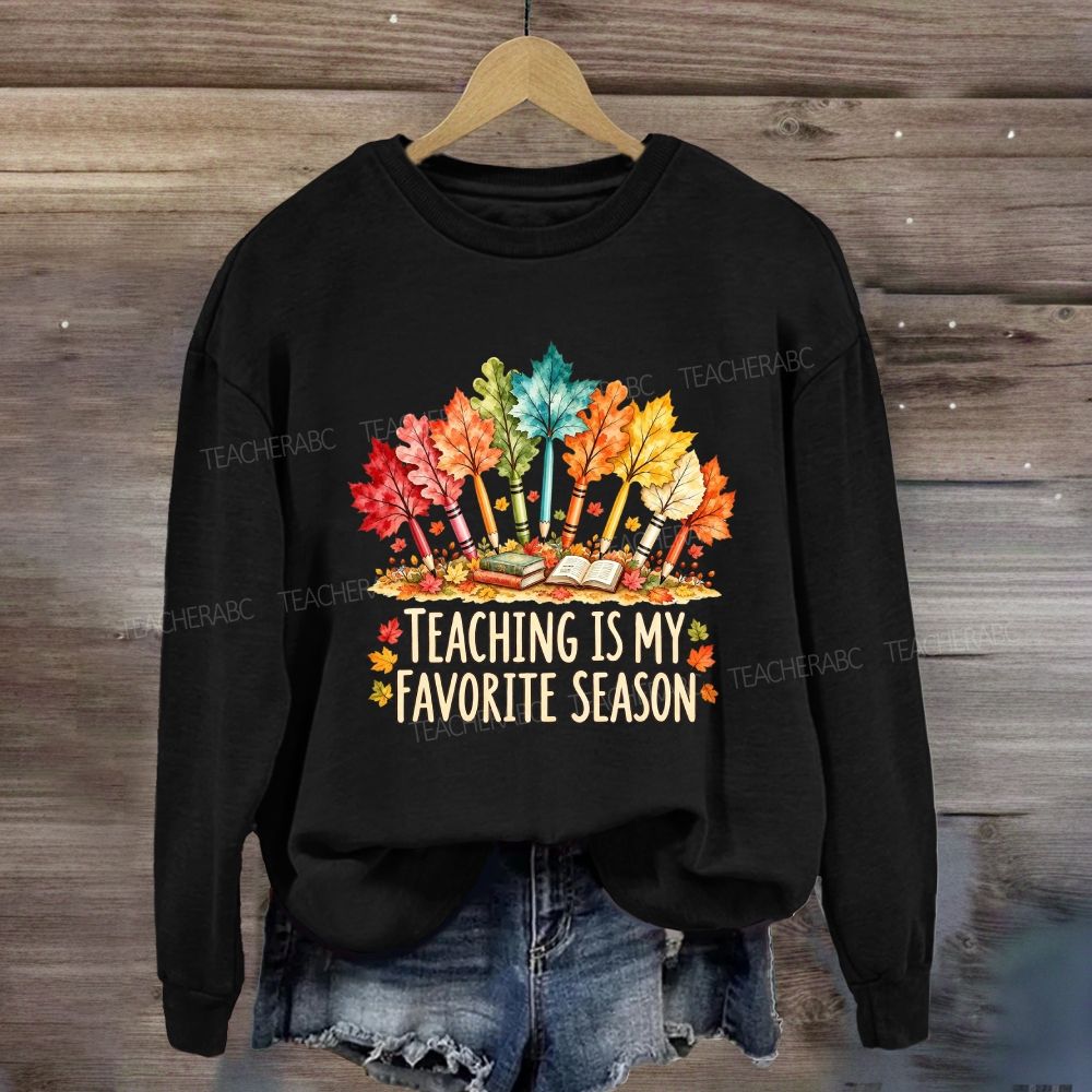 Teaching Is My Favorite Season Fall Vibes Sweatshirt