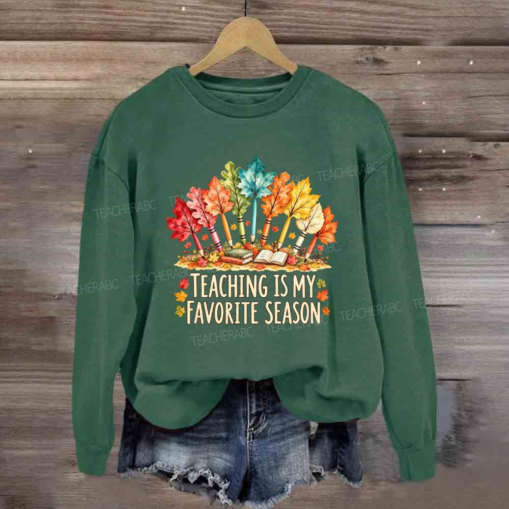 Teaching Is My Favorite Season Fall Vibes Sweatshirt