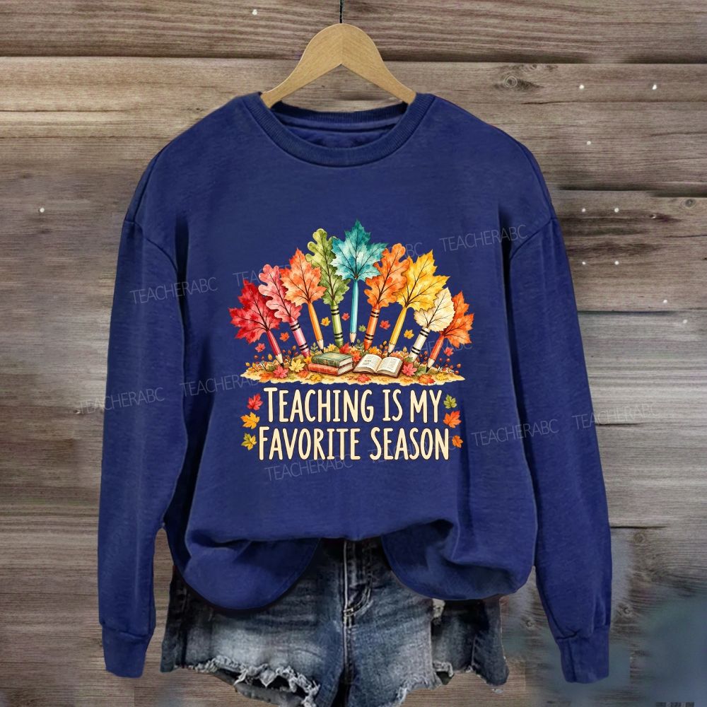 Teaching Is My Favorite Season Fall Vibes Sweatshirt