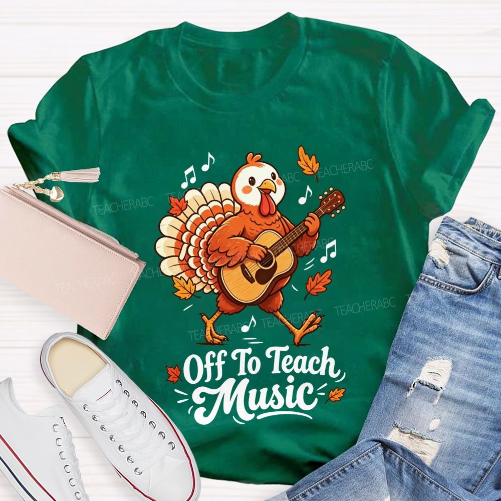 Turkey Rocks Off To Teach Music This Thanksgiving Teacher T-shirt