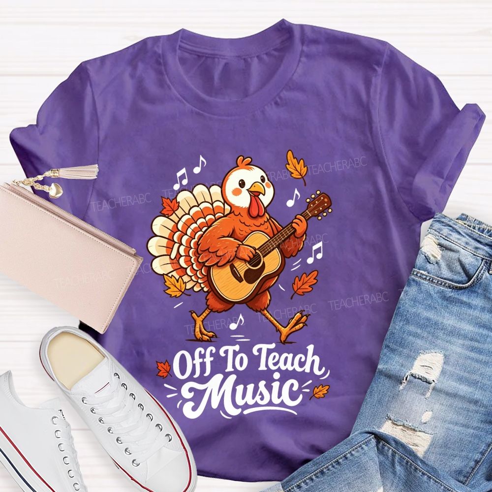 Turkey Rocks Off To Teach Music This Thanksgiving Teacher T-shirt