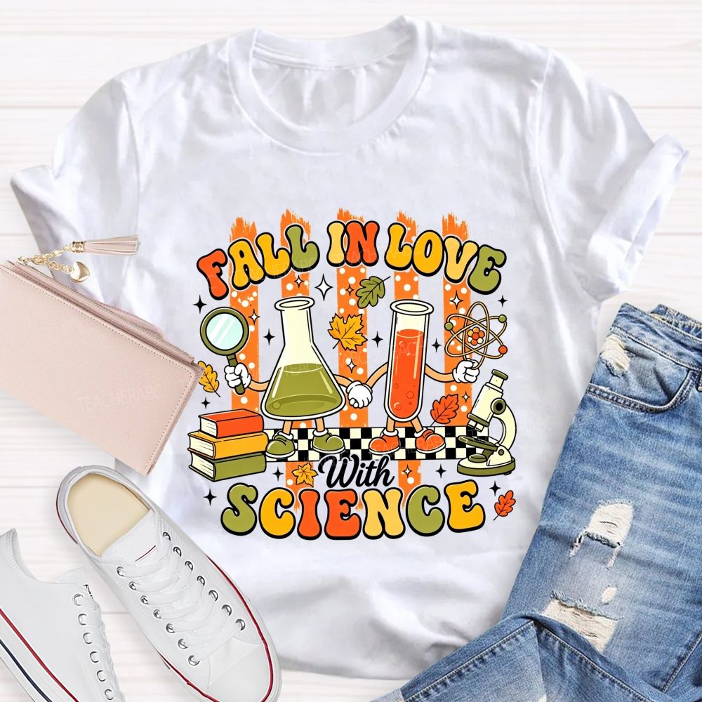 Fall In Love With Science Fall Season Science Teacher T-shirt